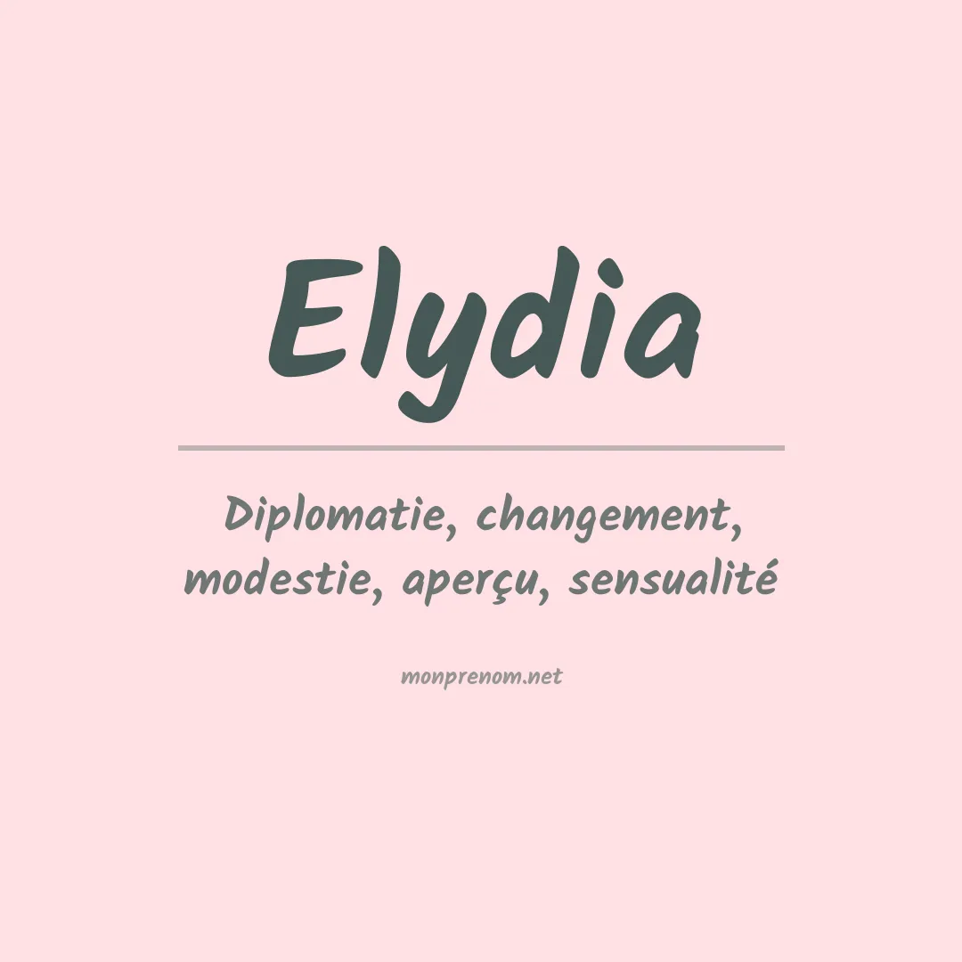 Signification du Prénom Elydia