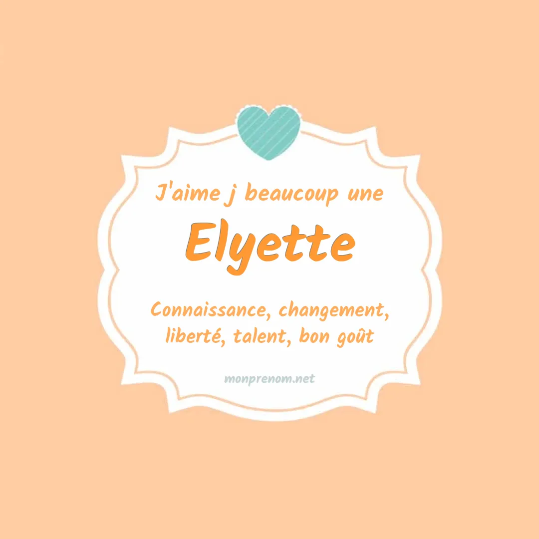 j'aime beaucoup Elyette