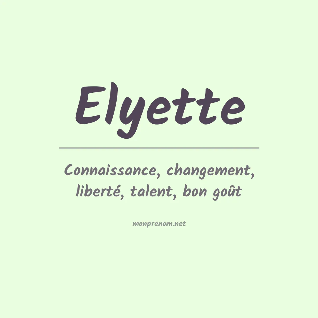 Signification du Prénom Elyette Signification du Prénom Elyette