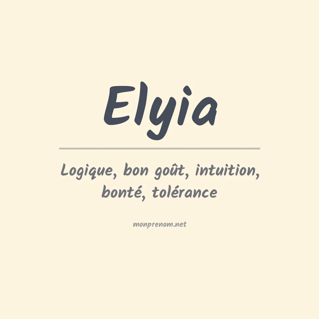 Signification du Prénom Elyia Signification du Prénom Elyia