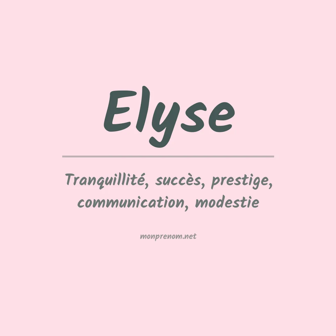 Signification du Prénom Elyse Signification du Prénom Elyse