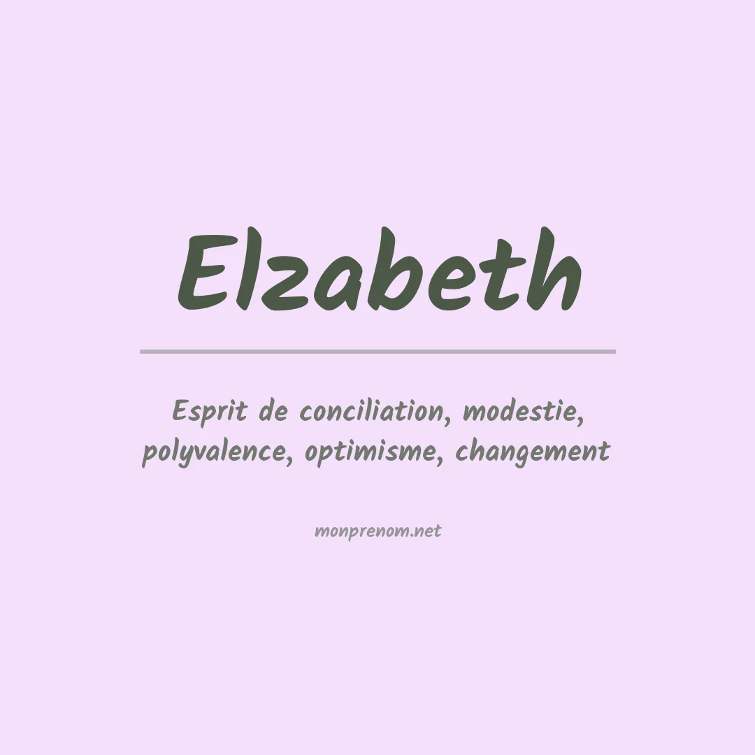Signification du Prénom Elzabeth Signification du Prénom Elzabeth