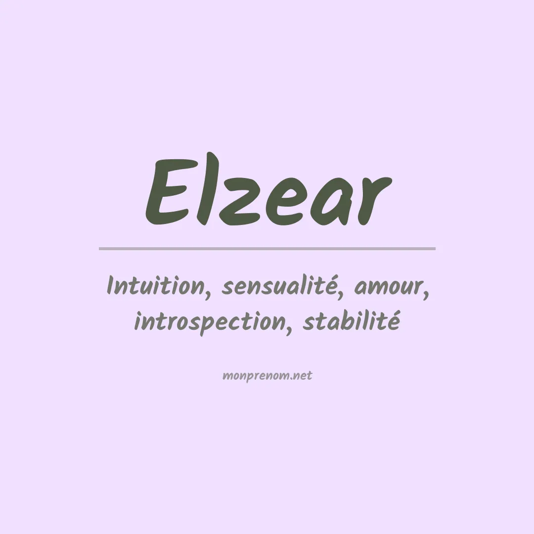 Signification du Prénom Elzear Signification du Prénom Elzear