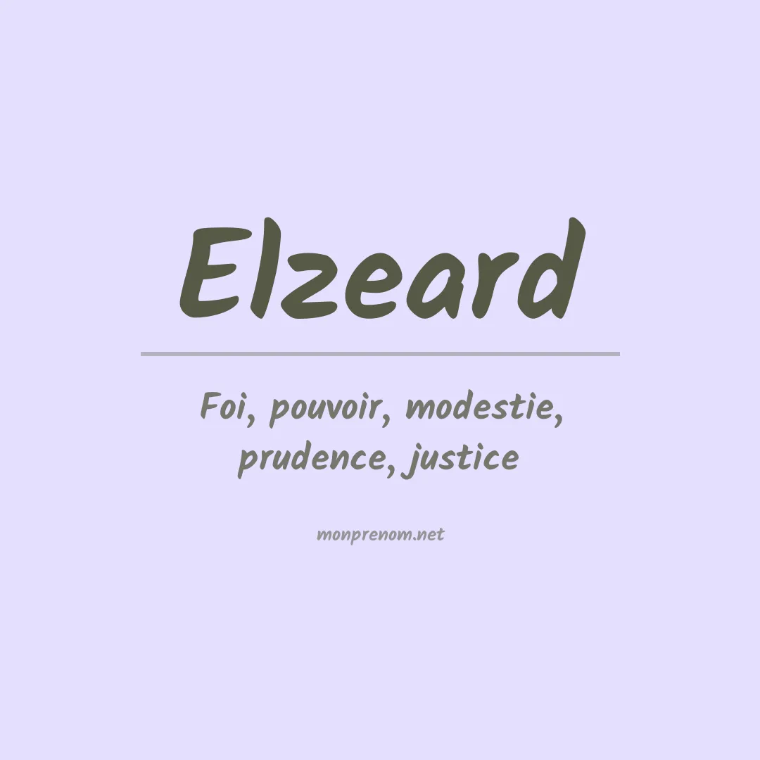 Signification du Prénom Elzeard Signification du Prénom Elzeard