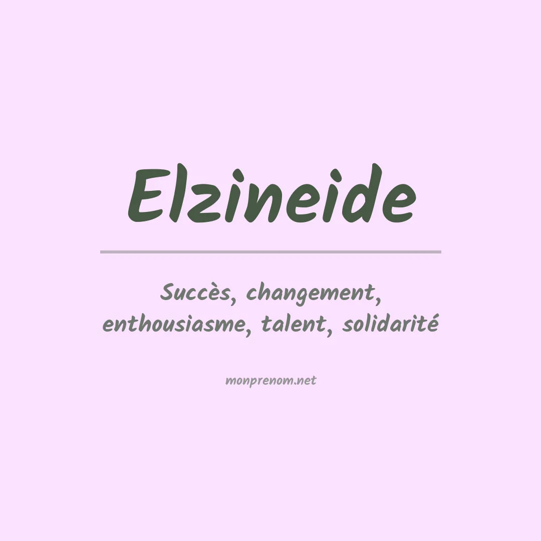 Signification du Prénom Elzineide