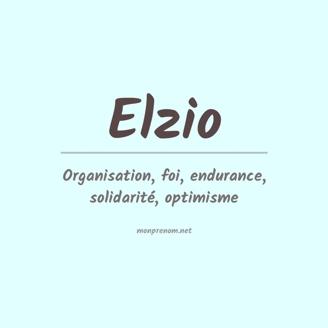 Signification du Prénom Elzio Signification du Prénom Elzio