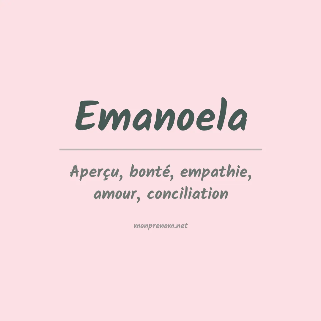 Signification du Prénom Emanoela