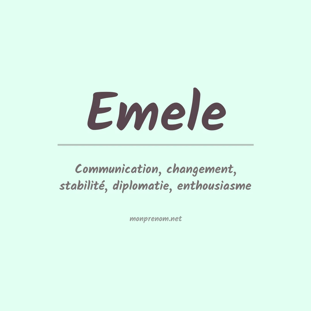 Signification du Prénom Emele