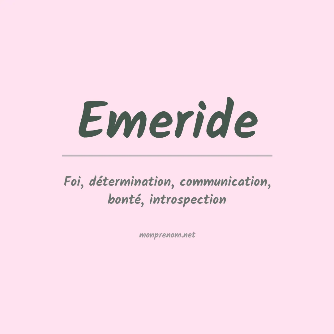 Signification du Prénom Emeride Signification du Prénom Emeride