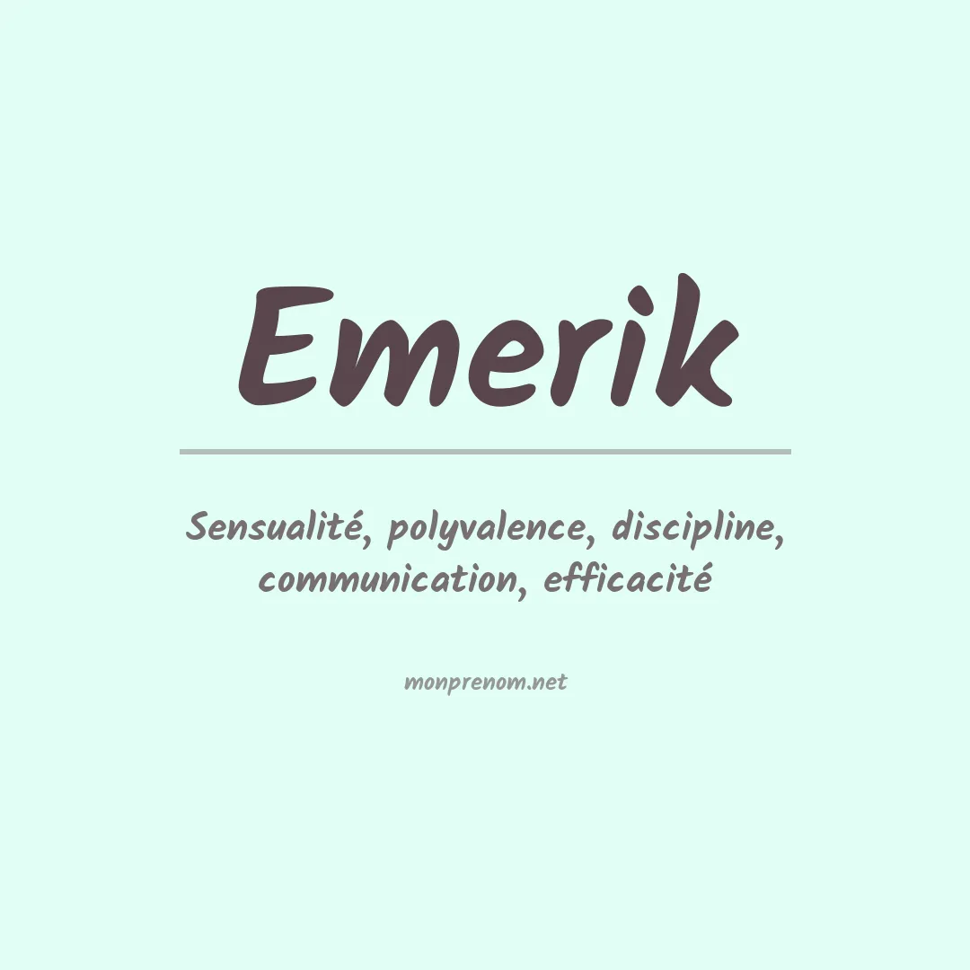 Signification du Prénom Emerik Signification du Prénom Emerik