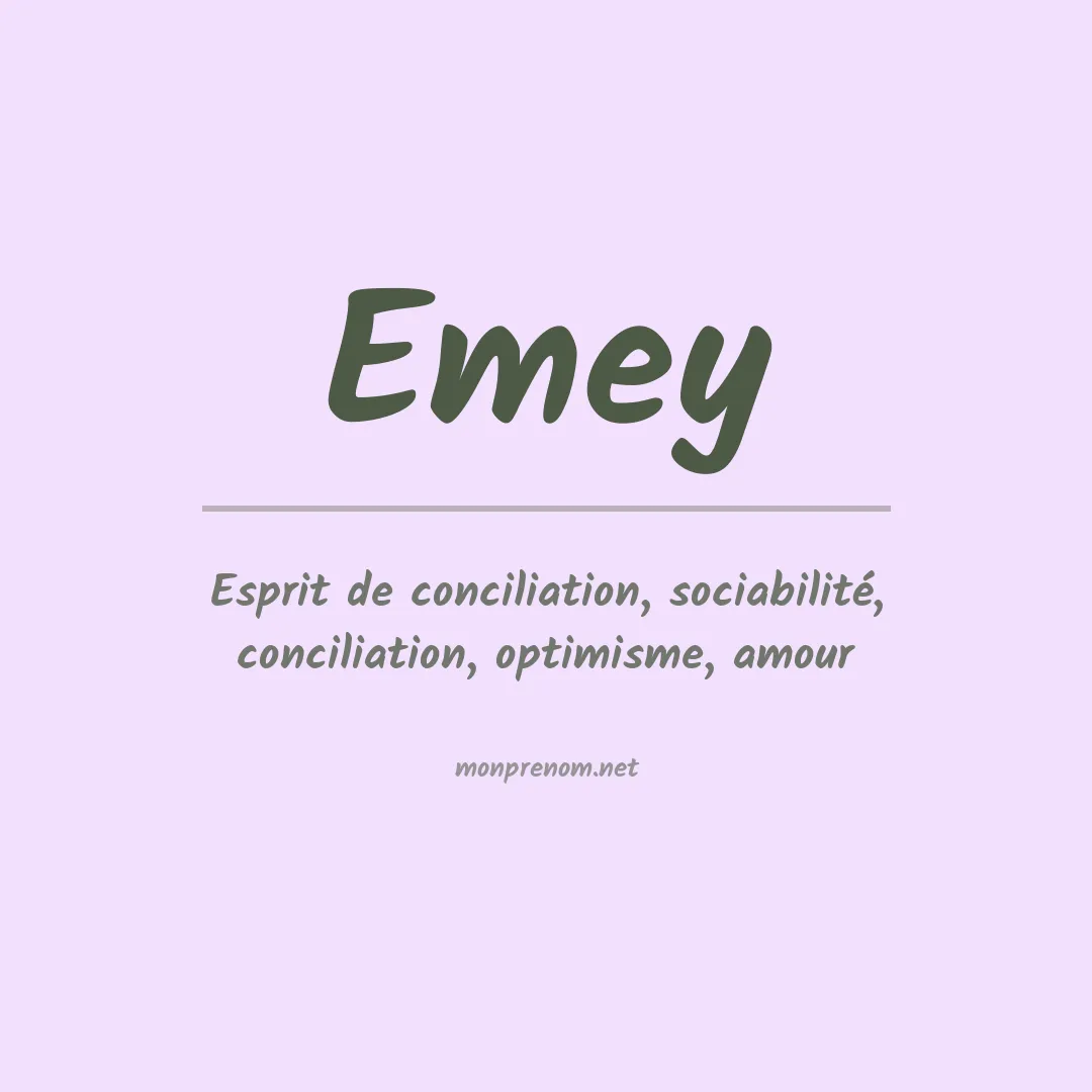 Signification du Prénom Emey Signification du Prénom Emey