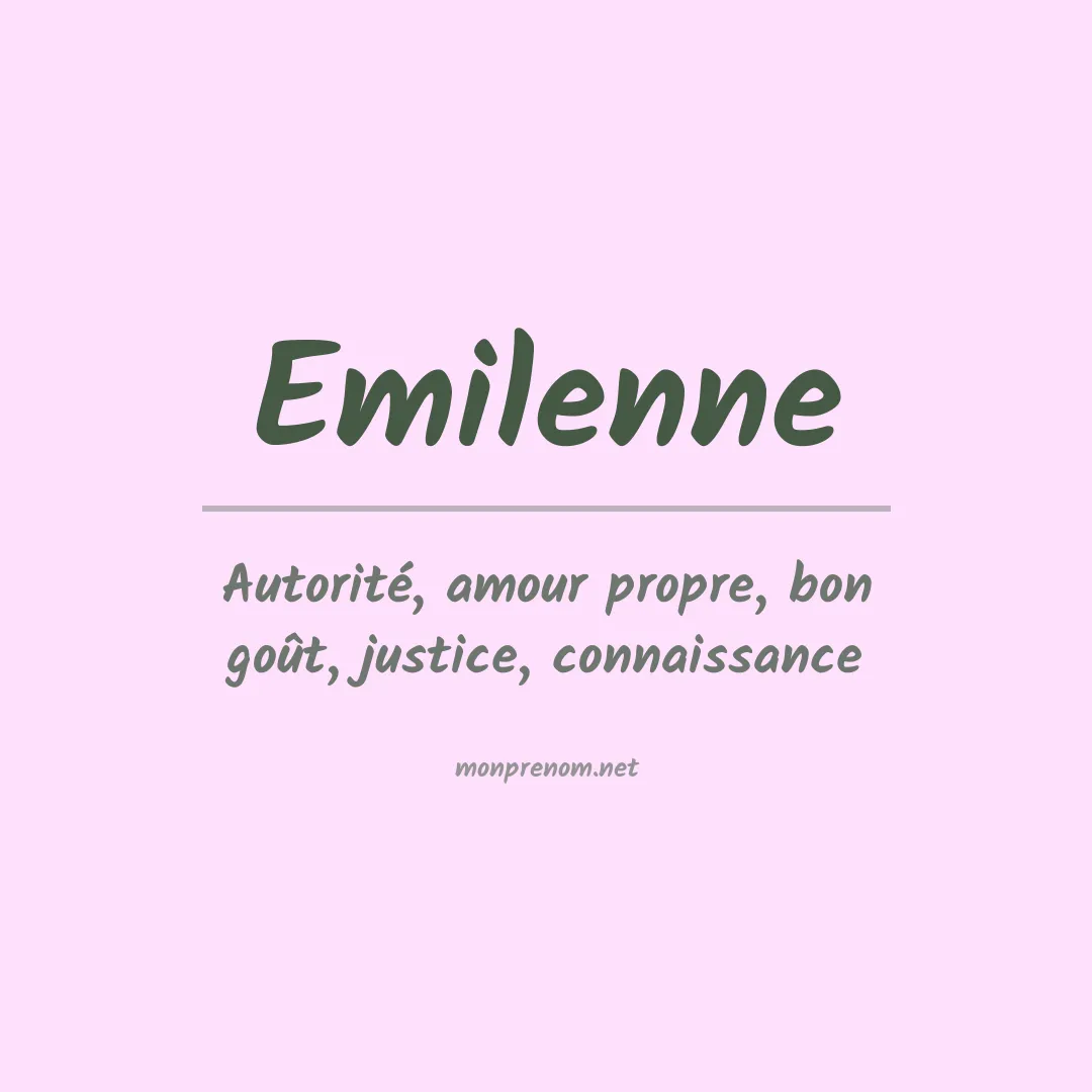 Signification du Prénom Emilenne Signification du Prénom Emilenne