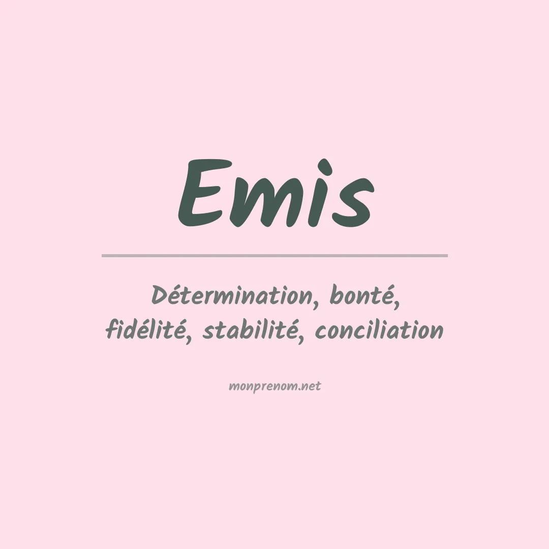 Signification du Prénom Emis Signification du Prénom Emis