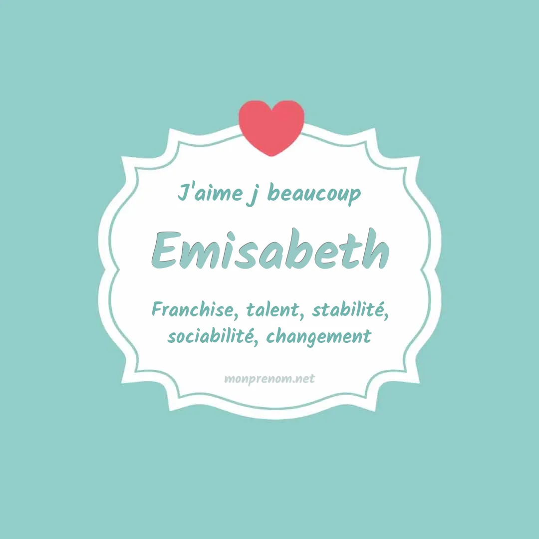 j'aime beaucoup Emisabeth