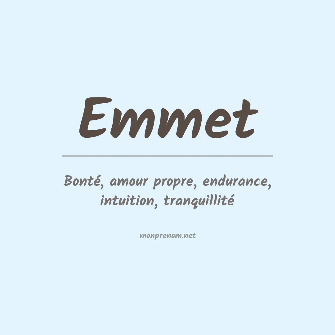Signification du Prénom Emmet Signification du Prénom Emmet