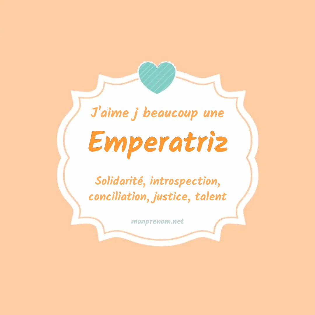 j'aime beaucoup Emperatriz