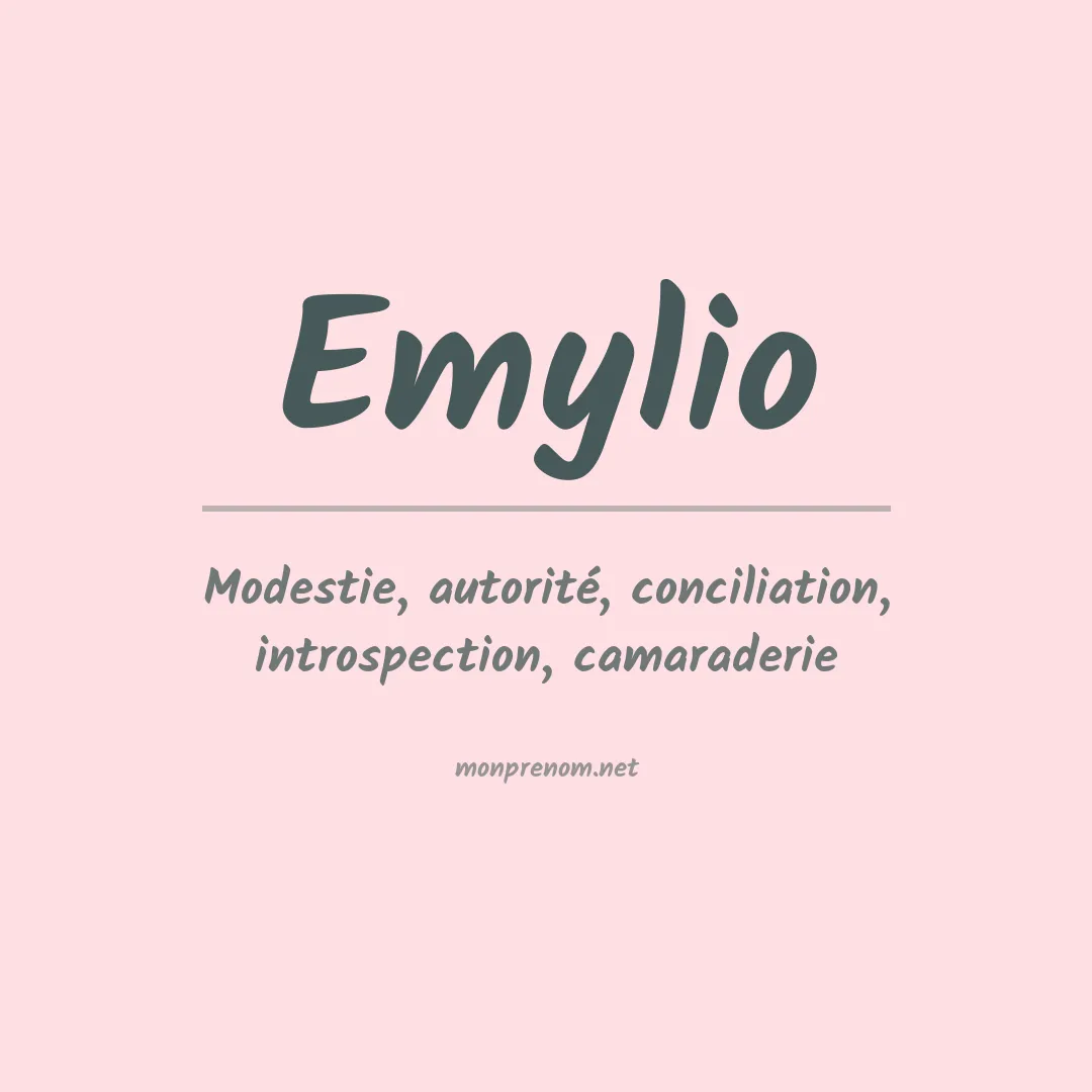 Signification du Prénom Emylio Signification du Prénom Emylio
