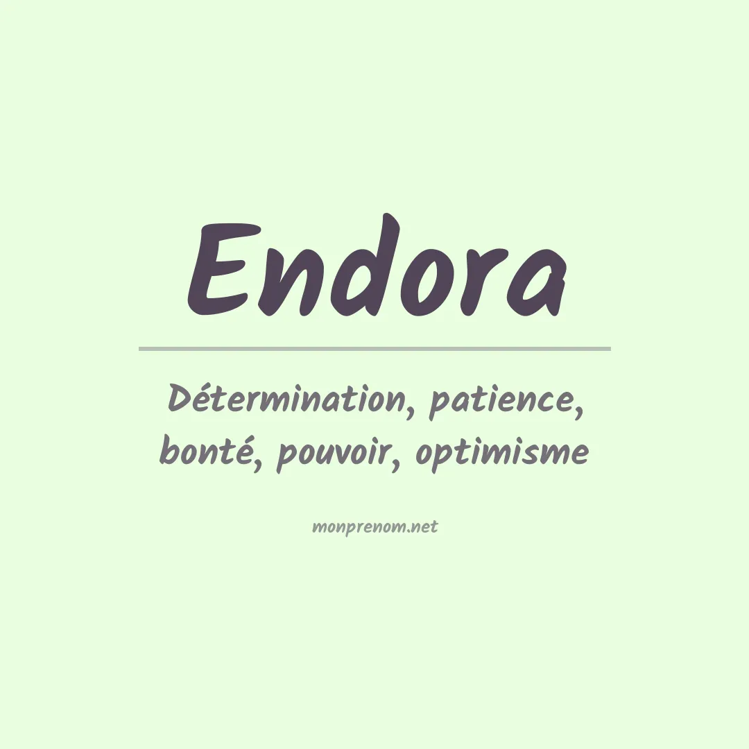 Signification du Prénom Endora Signification du Prénom Endora