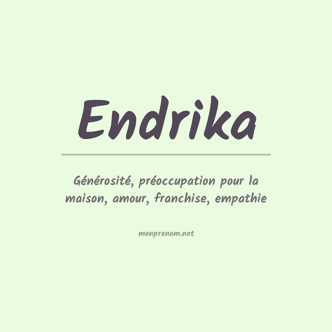 Signification du Prénom Endrika Signification du Prénom Endrika
