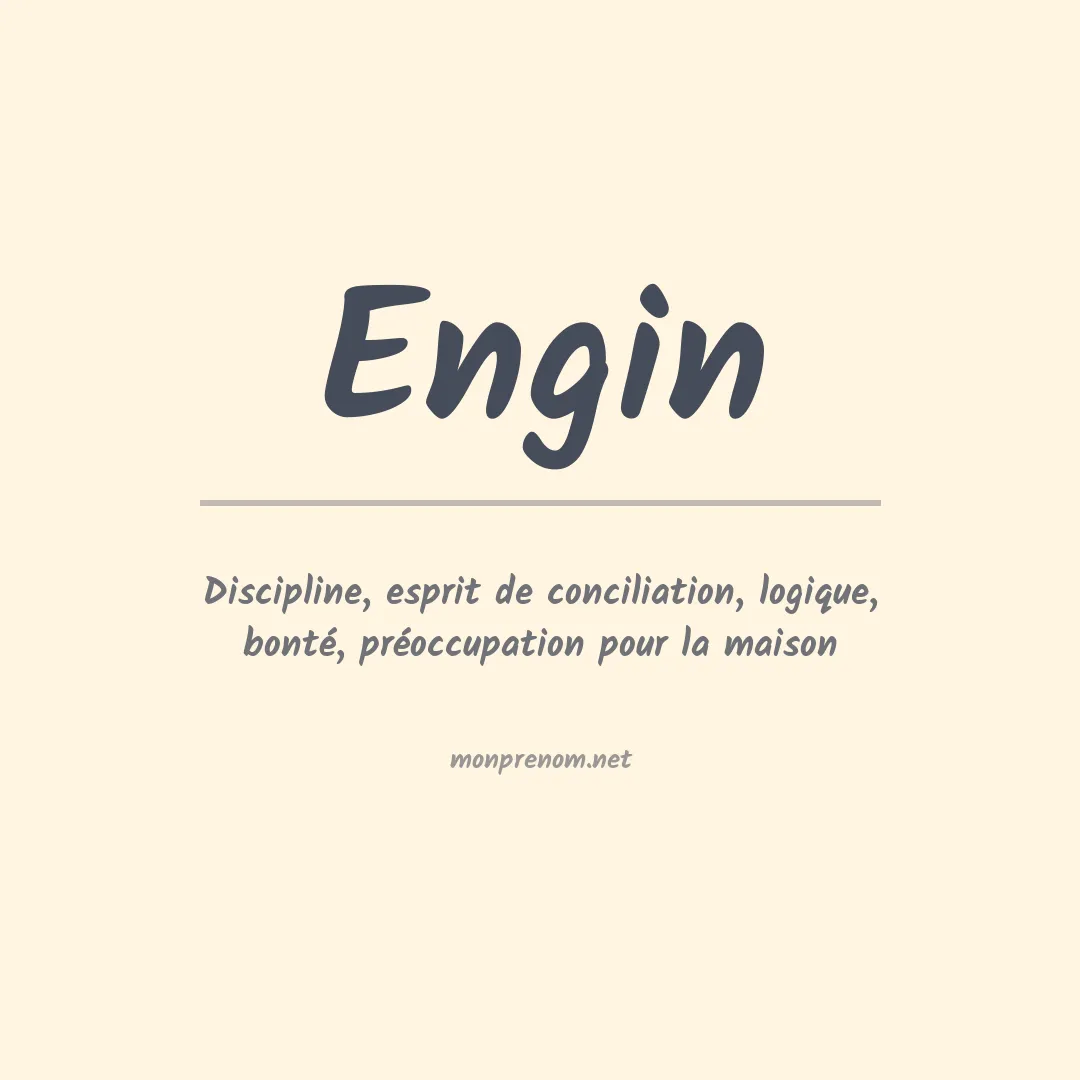 Signification du Prénom Engin Signification du Prénom Engin
