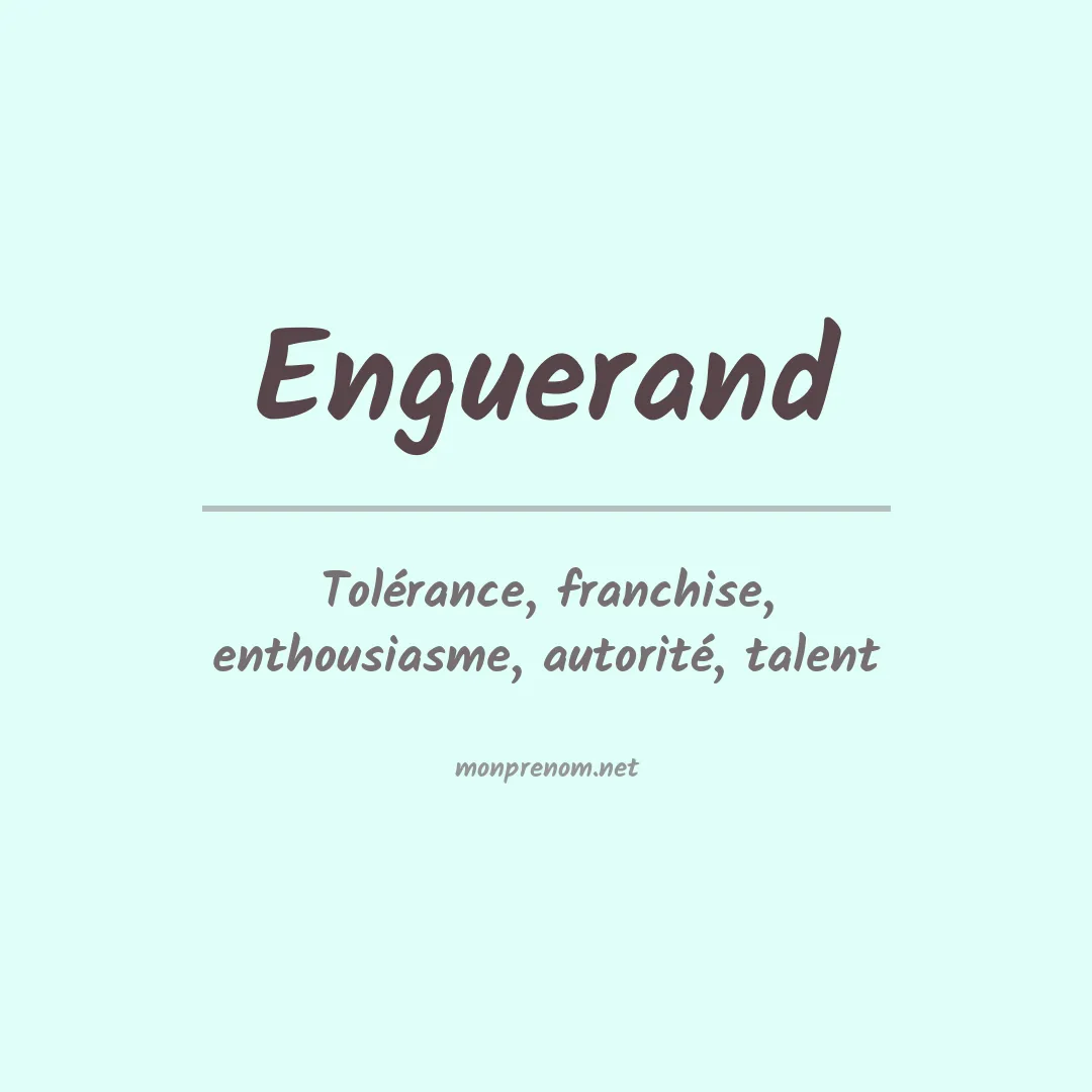 Signification du Prénom Enguerand Signification du Prénom Enguerand