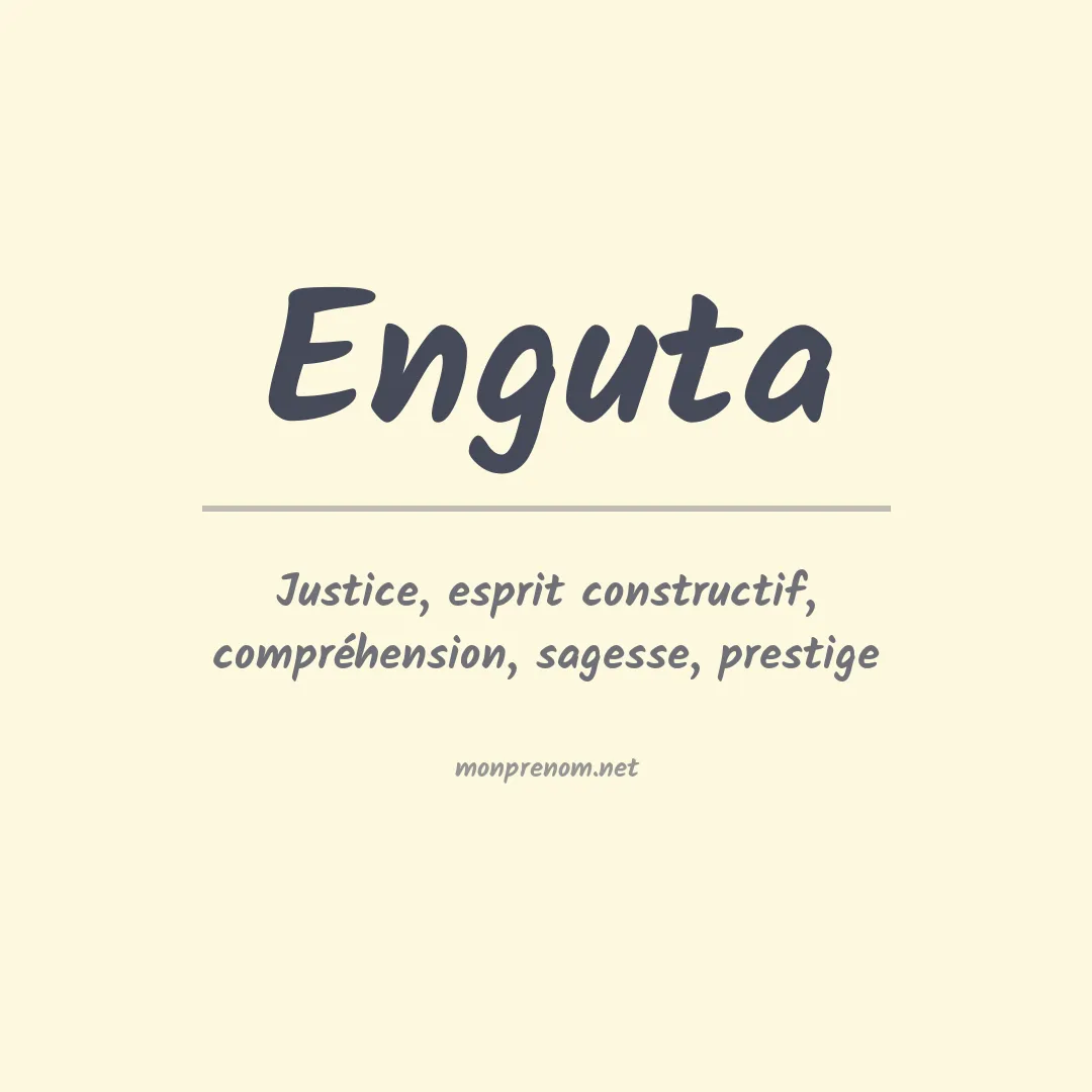 Signification du Prénom Enguta Signification du Prénom Enguta