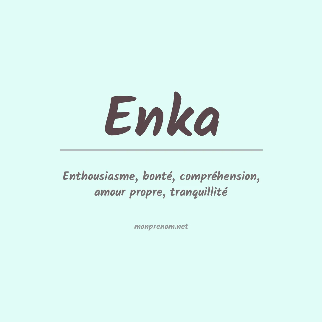 Signification du Prénom Enka Signification du Prénom Enka