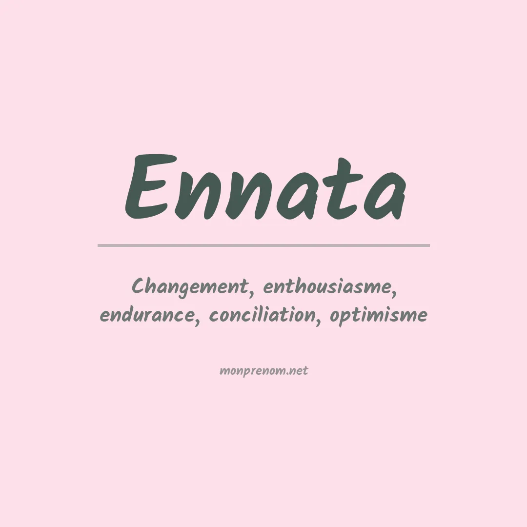 Signification du Prénom Ennata Signification du Prénom Ennata