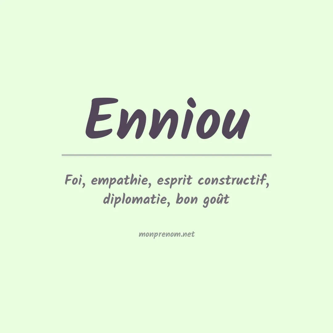 Signification du Prénom Enniou Signification du Prénom Enniou