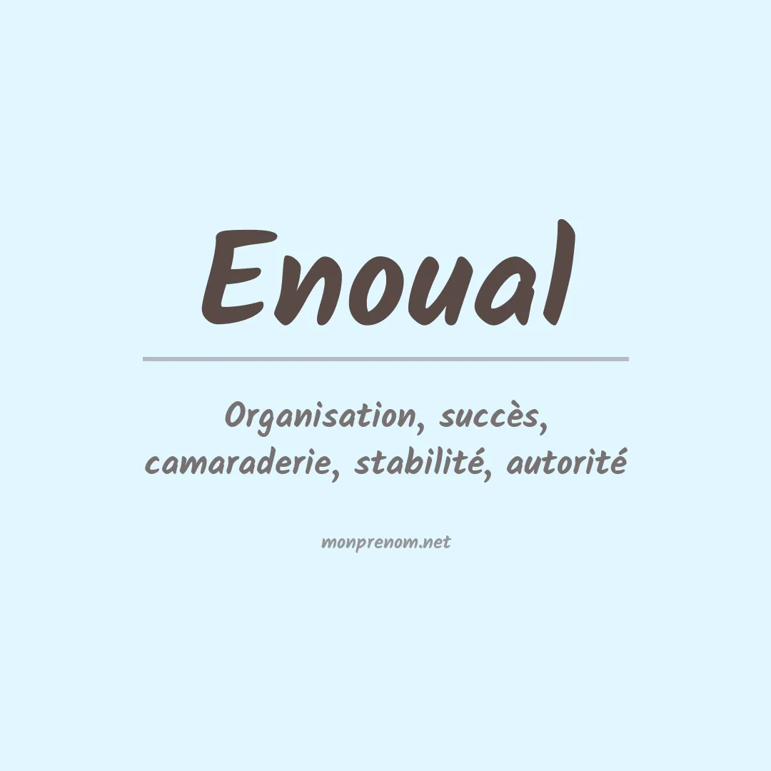 Signification du Prénom Enoual Signification du Prénom Enoual