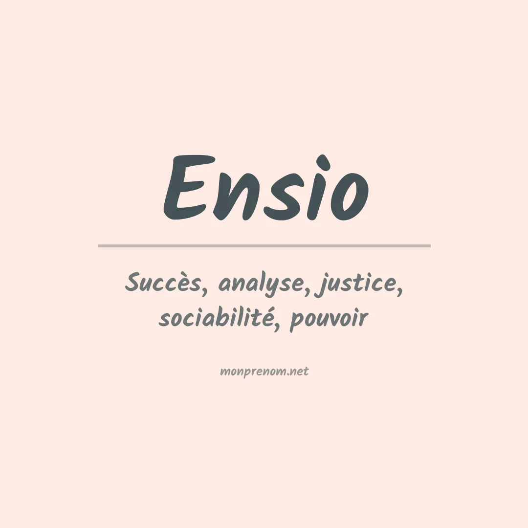 Signification du Prénom Ensio Signification du Prénom Ensio