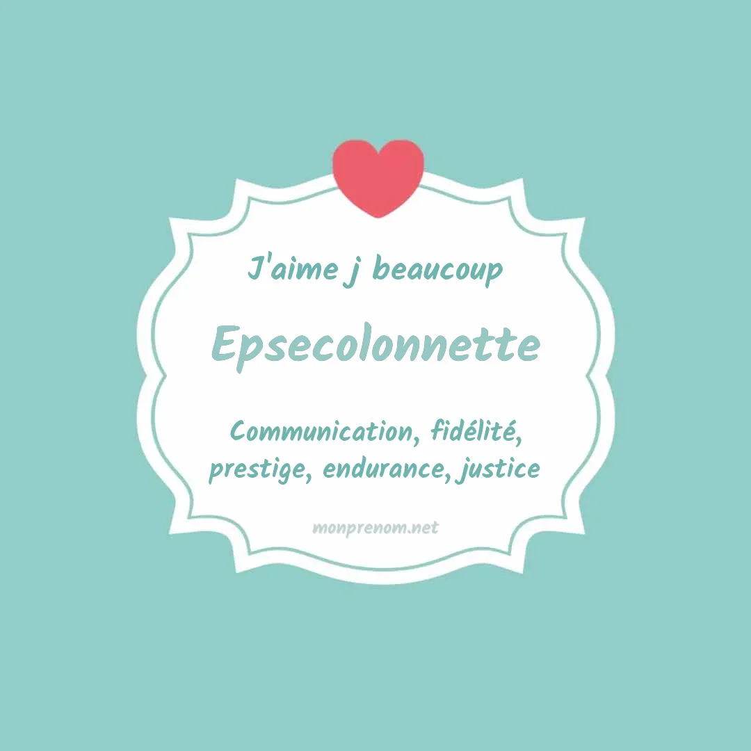 j'aime beaucoup Epsecolonnette