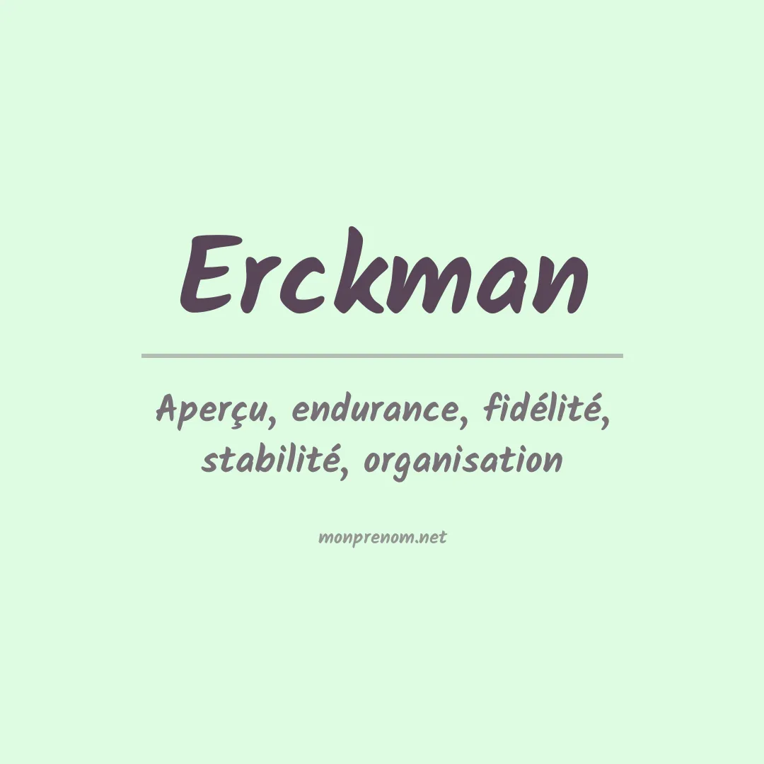 Signification du Prénom Erckman Signification du Prénom Erckman
