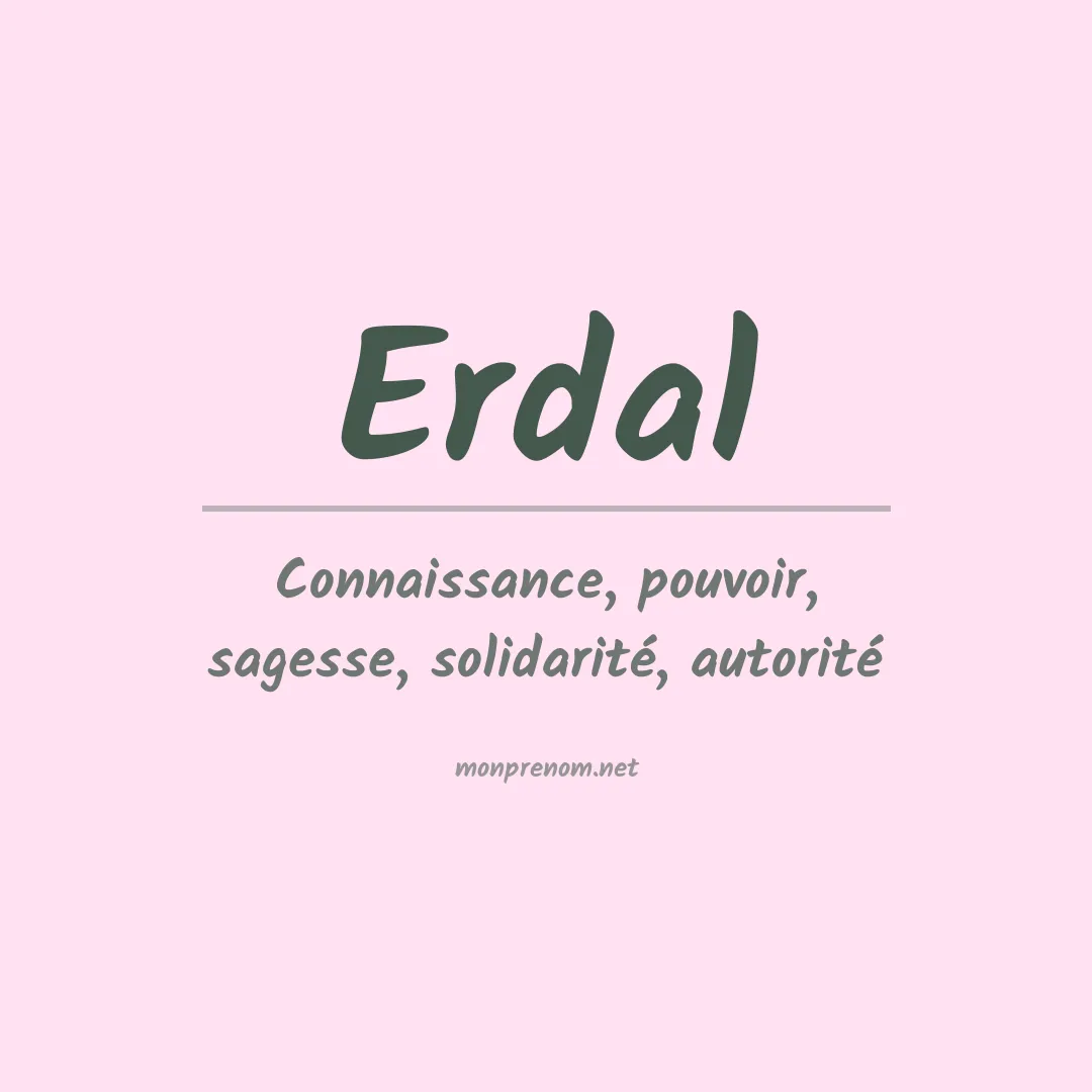Signification du Prénom Erdal Signification du Prénom Erdal