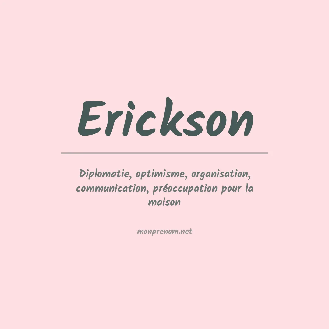 Signification du Prénom Erickson