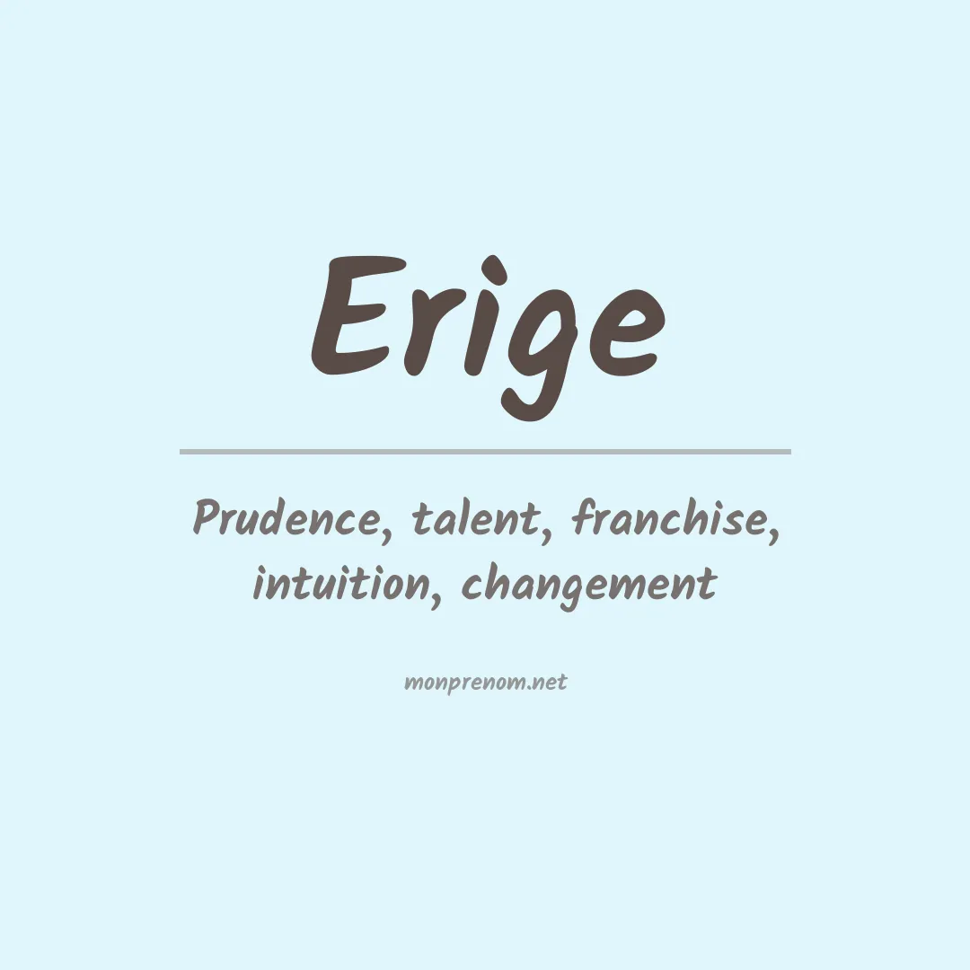 Signification du Prénom Erige Signification du Prénom Erige