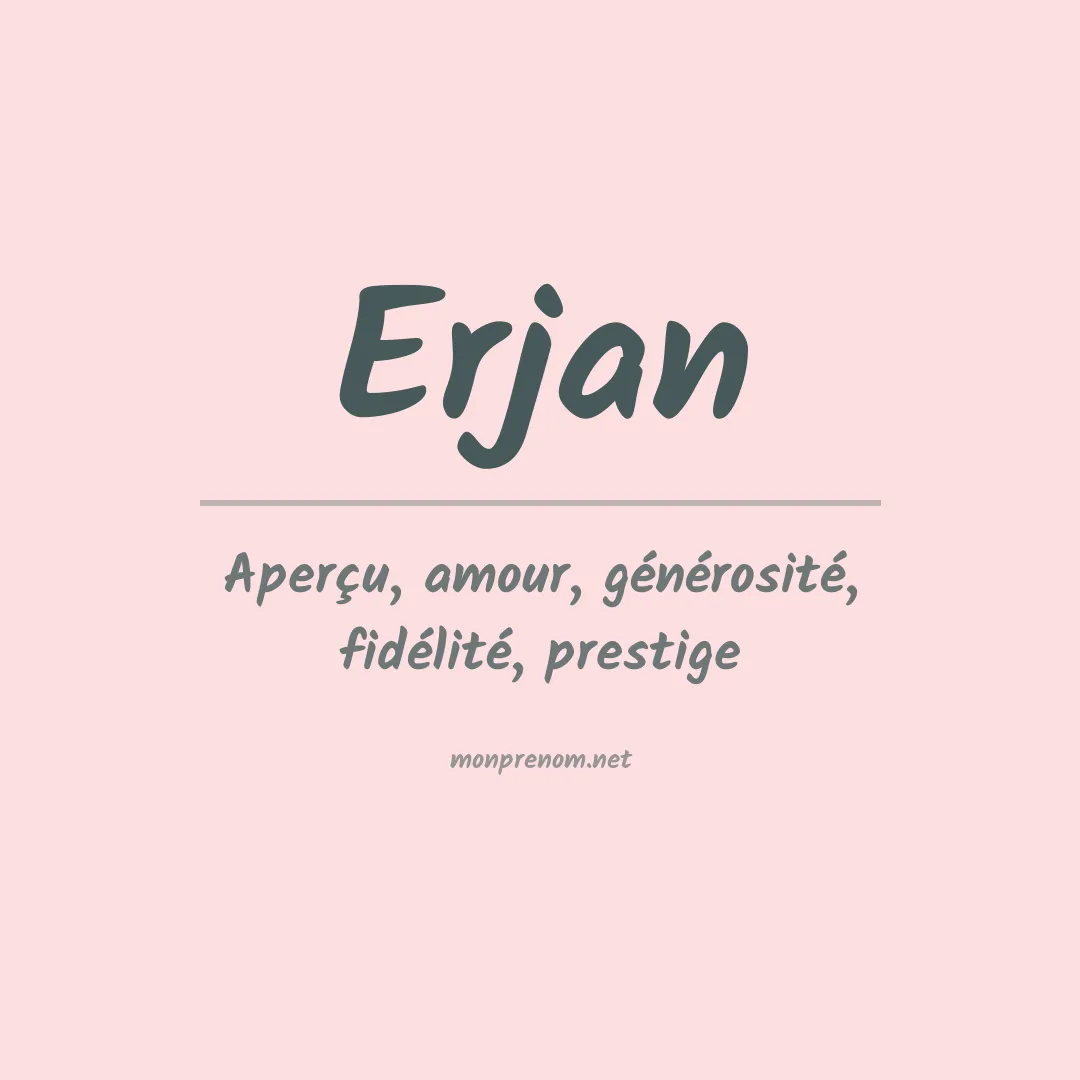 Signification du Prénom Erjan Signification du Prénom Erjan