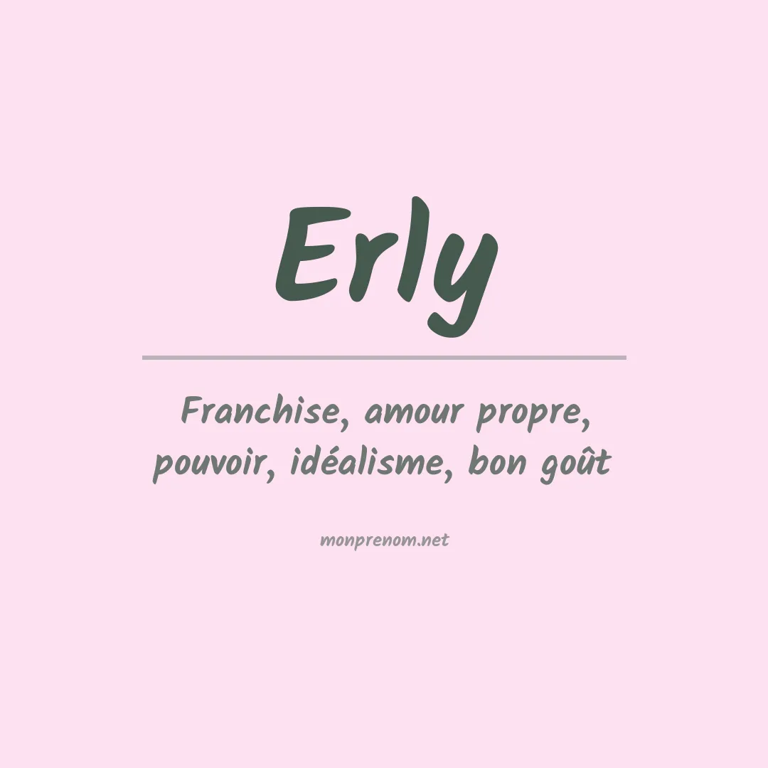 Signification du Prénom Erly Signification du Prénom Erly