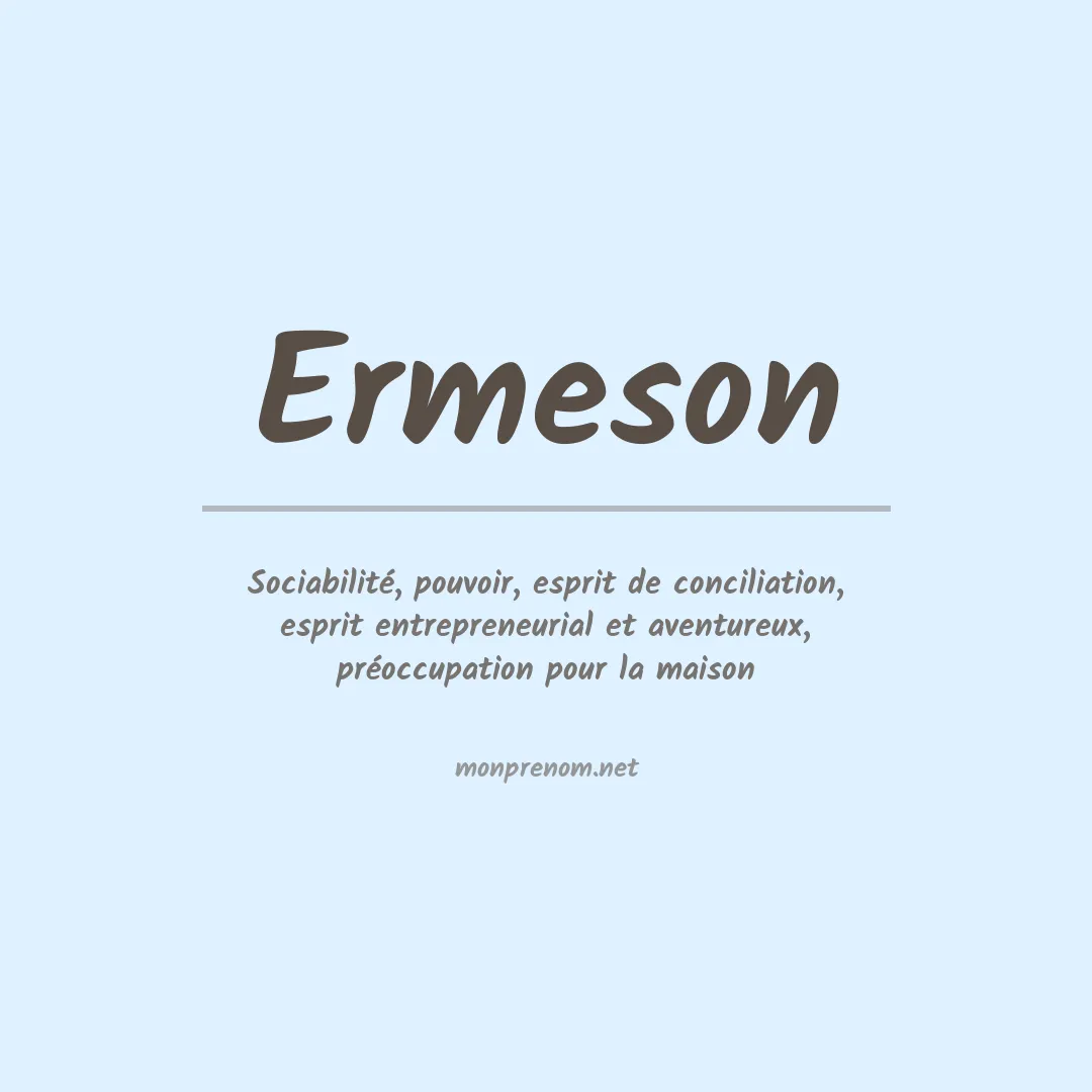 Signification du Prénom Ermeson Signification du Prénom Ermeson