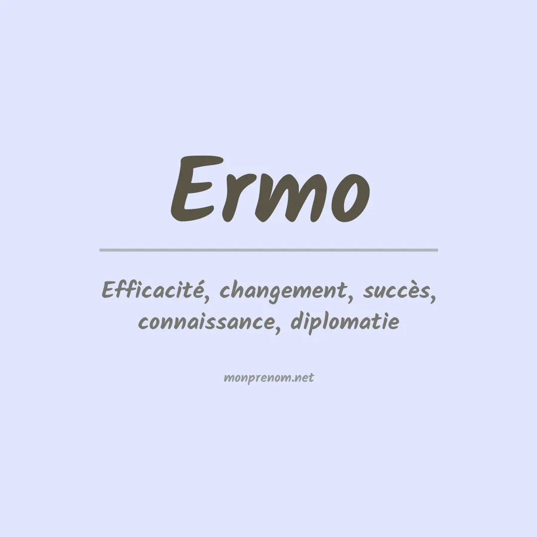 Signification du Prénom Ermo Signification du Prénom Ermo
