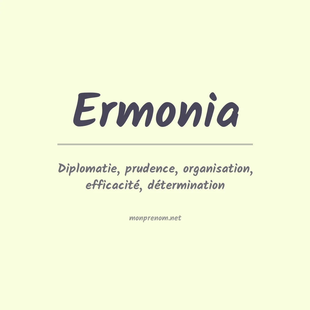 Signification du Prénom Ermonia Signification du Prénom Ermonia