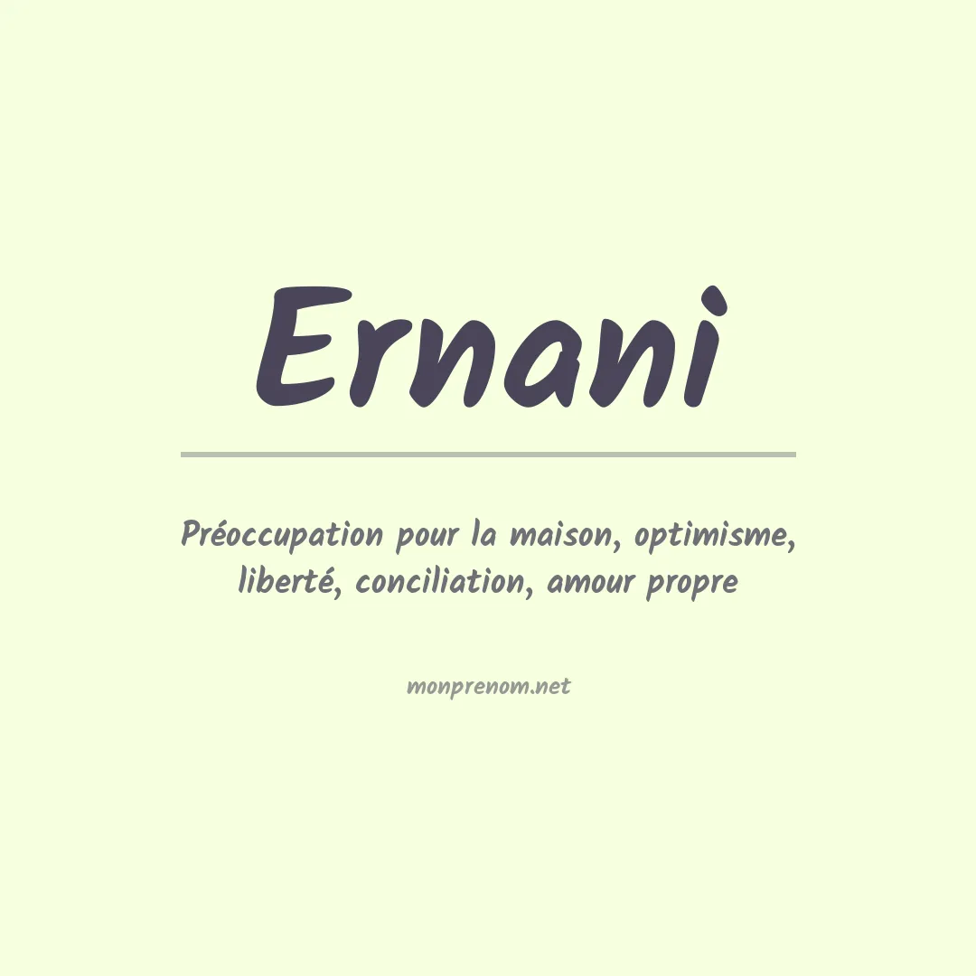 Signification du Prénom Ernani Signification du Prénom Ernani