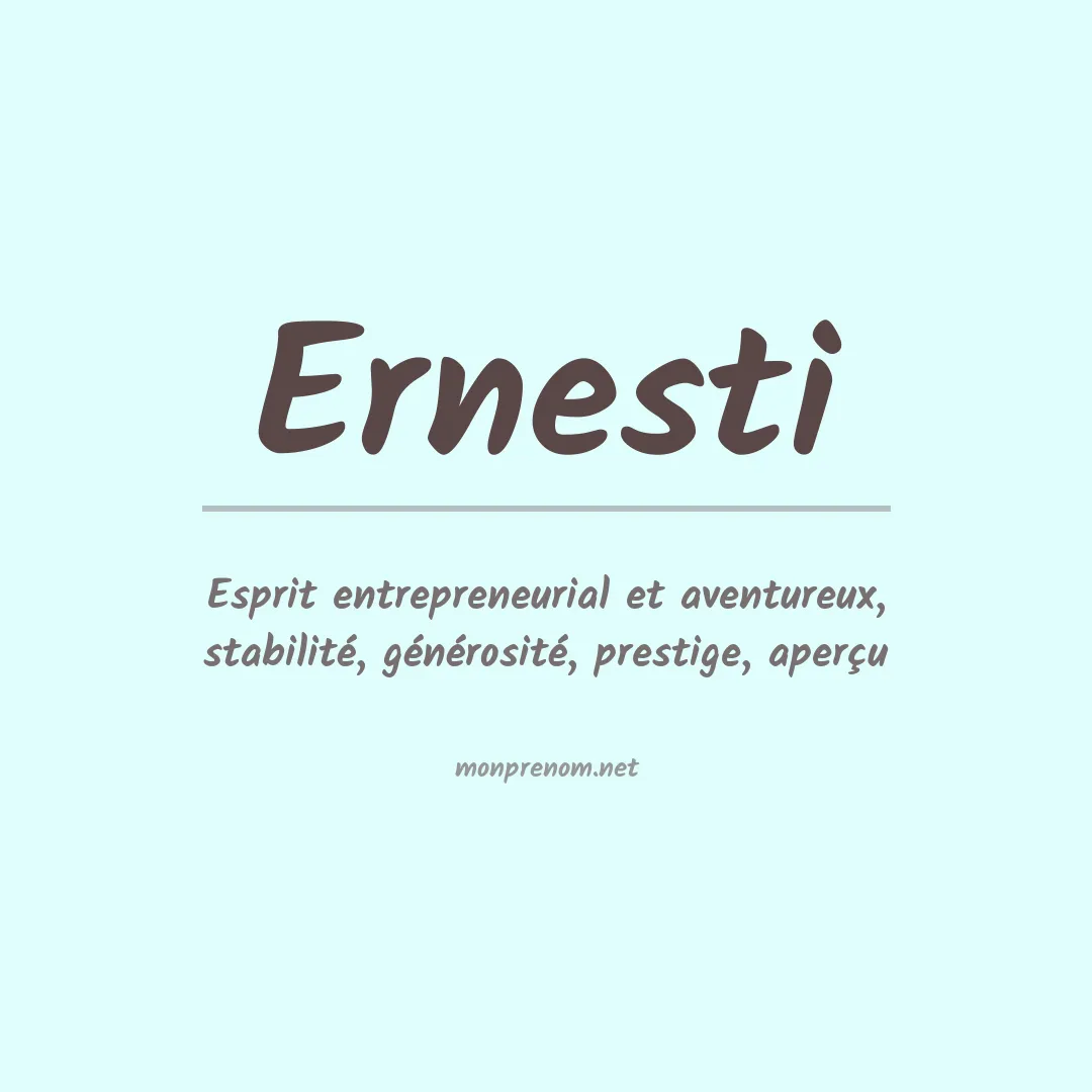 Signification du Prénom Ernesti