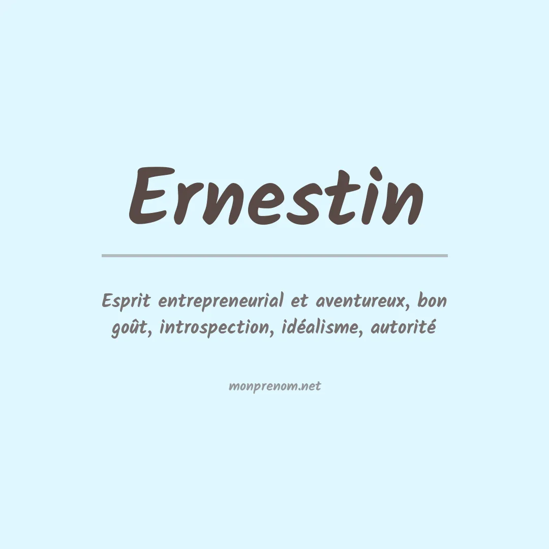 Signification du Prénom Ernestin Signification du Prénom Ernestin