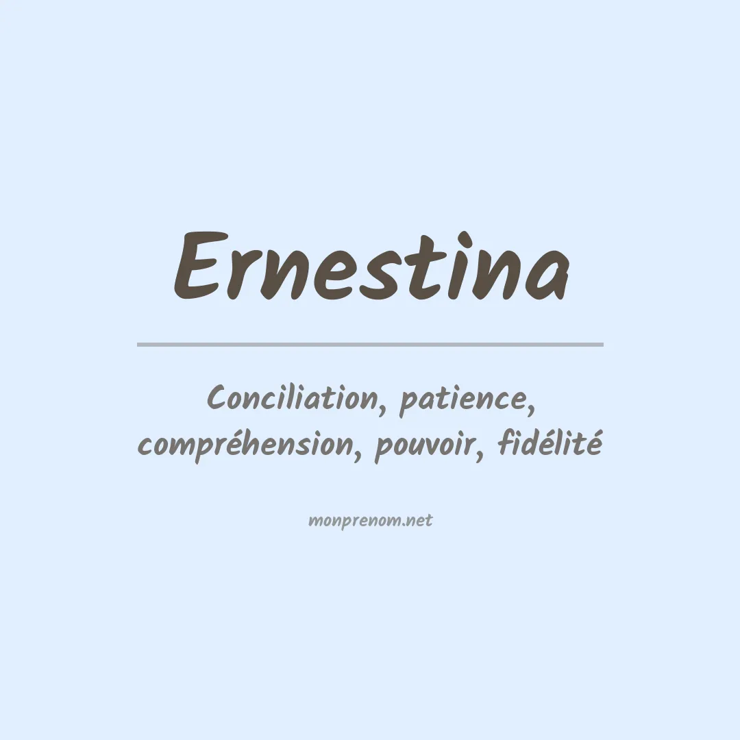 Signification du Prénom Ernestina Signification du Prénom Ernestina