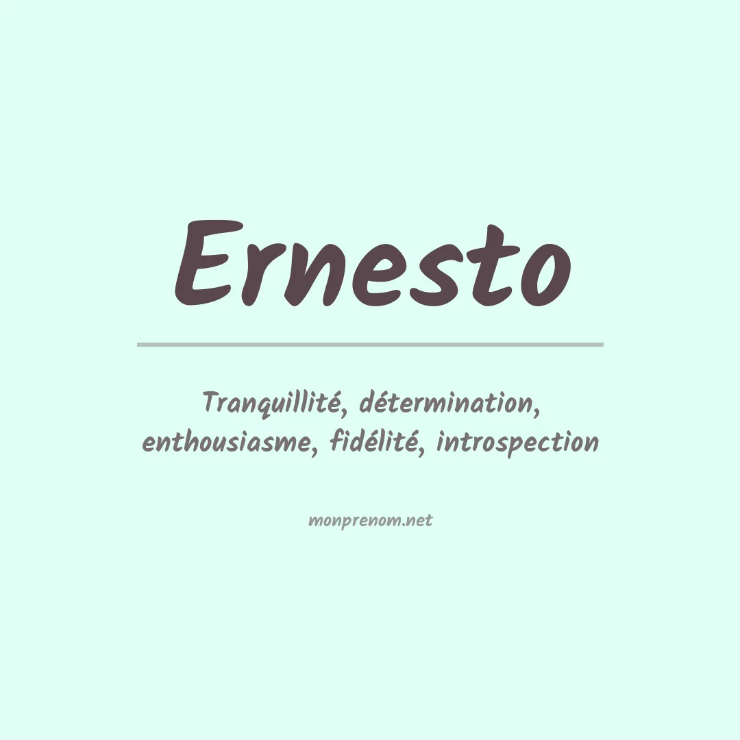 Signification du Prénom Ernesto