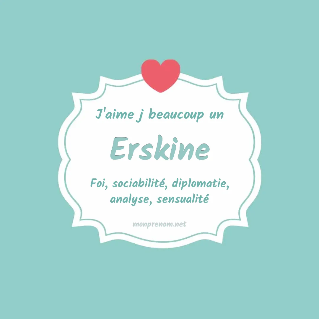 j'aime beaucoup Erskine
