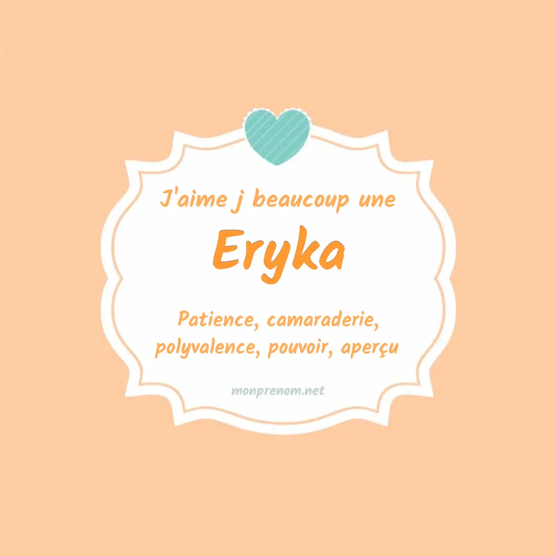 j'aime beaucoup Eryka
