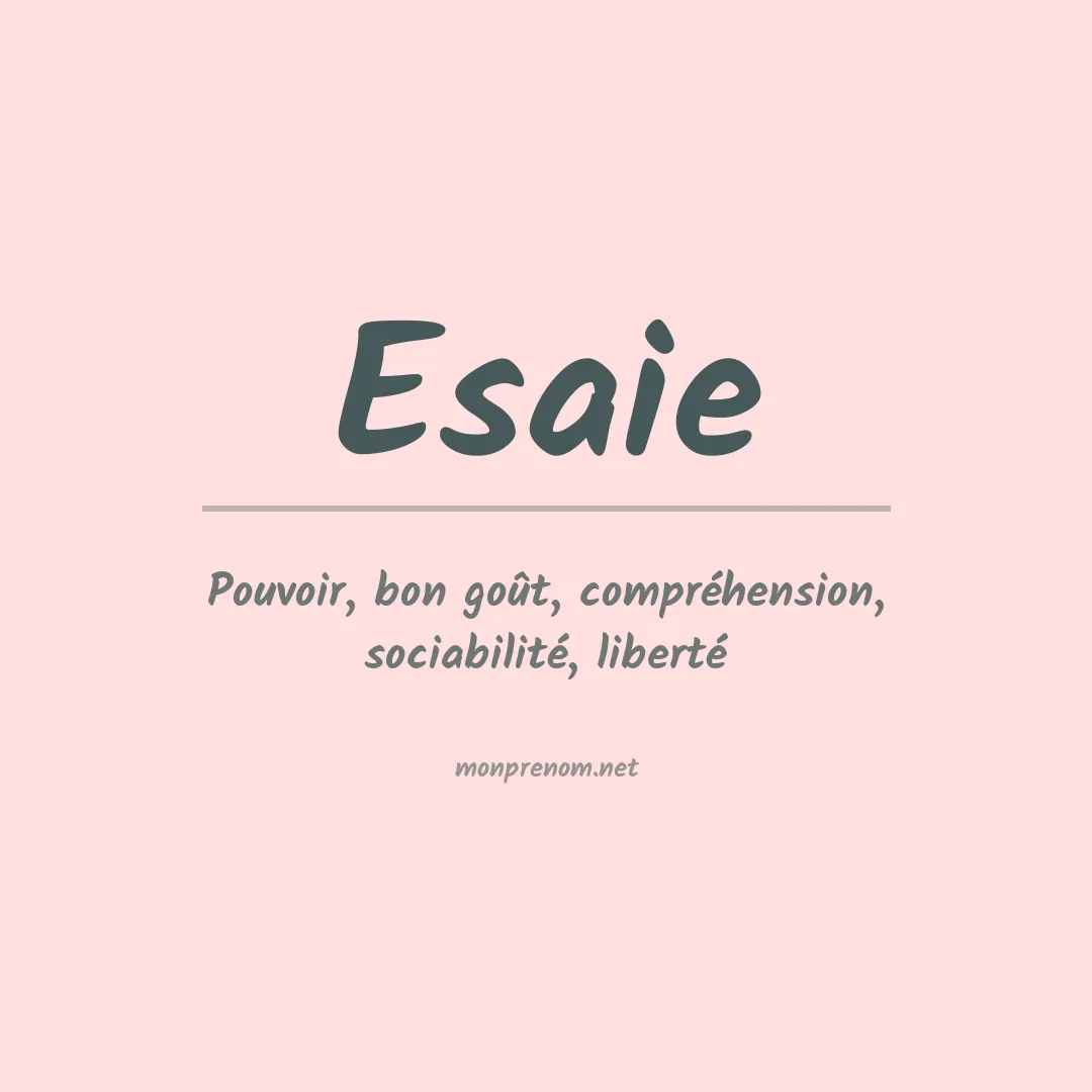 Signification du Prénom Esaie Signification du Prénom Esaie