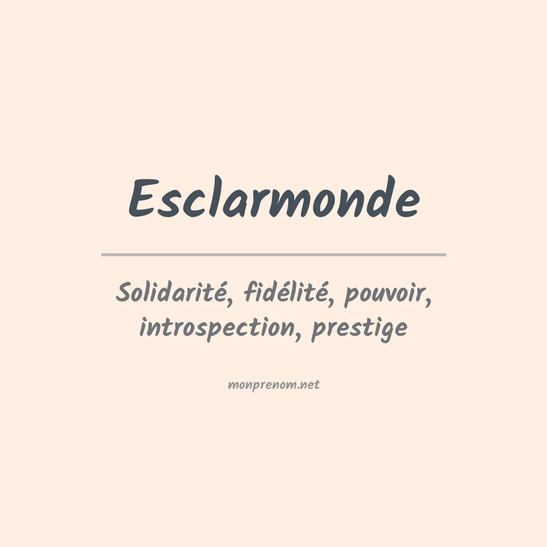 Signification du Prénom Esclarmonde Signification du Prénom Esclarmonde